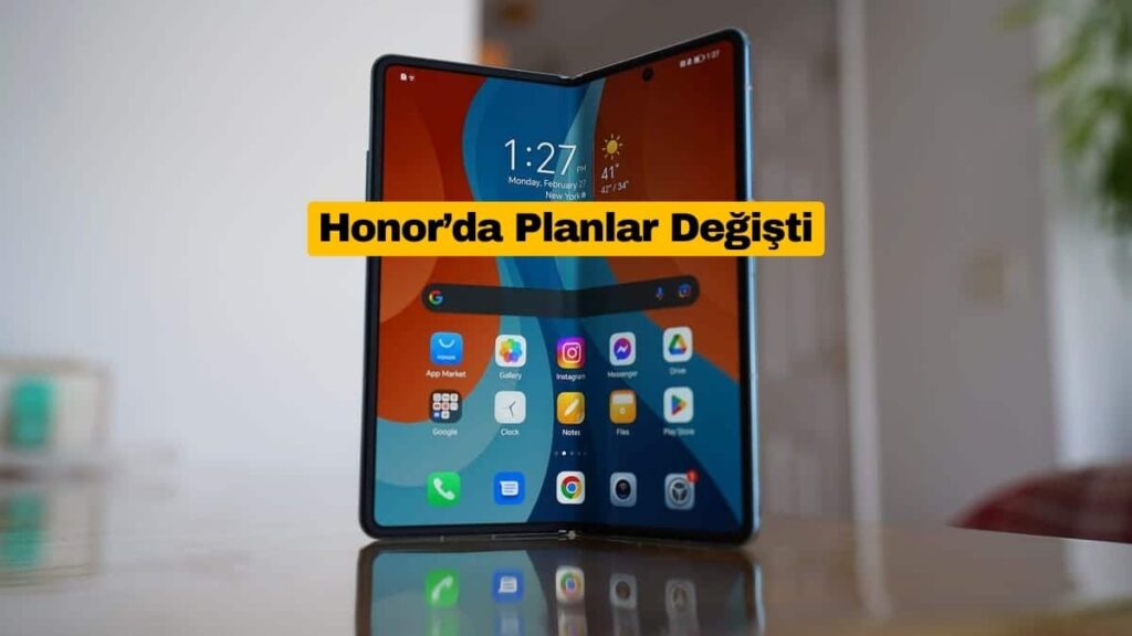 Honor Katlanabilir Planlarını Değiştiriyor