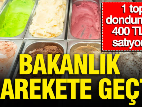 1 top dondurmayi 400 tlye satiyordu bakanlik harekete gecti DLXwPC9v